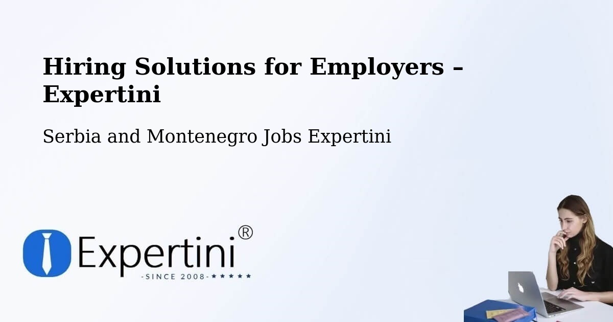 Hiring Solutions for Employers in Walnut Grove - Walnut Grove, Serbia and Montenegro Jobs Expertini